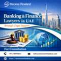 Need Expert Banking And Finance Legal Support In UAE? We Will Assist You