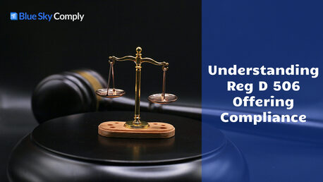 New York, Financial, Understanding Reg D 506 Offering Compliance For Private Securities Offerings