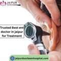 Trusted Best Ent Doctor In Jaipur For Treatment