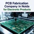 PCB Fabrication Company In Noida For Electronic Products