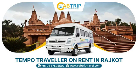 Ahmedabad, Travel, Tempo Traveller On Rent In Rajkot &ndash; Affordable Group Travel By Cab Trip Travel