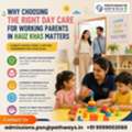 Why Choosing The Right Day Care For Working Parents In Hauz Khas Matters