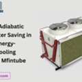 Industrial Adiabatic Cooler Water Saving In India For Energy-Efficient Cooling Solutions