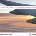What Are The Benefits Of EasyJet Group Travel?