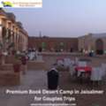 Premium Book Desert Camp In Jaisalmer For Couples Trips