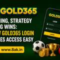 Gaming, Strategy & Big Wins: How Gold365 Login Makes Access Easy