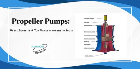 New Delhi, Industrial Machinery, INR 21000,  Propeller Pumps: Uses, Benefits & Top Manufacturers In India