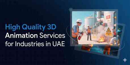 Dubai, Photo & Video, High Quality 3D Animation Services For Industries In UAE