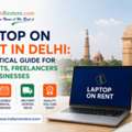 7:20 PM Laptop On Rent In Delhi For Students & Businesses | IndianRenters