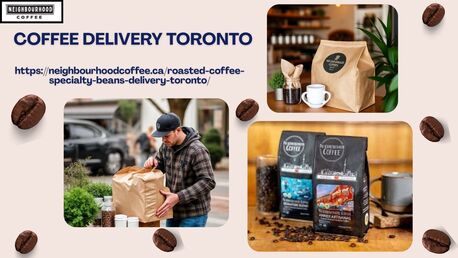 Toronto, Food, Prompt Coffee Delivery In Toronto Help Preserve The Delicate Flavor Profiles Of Coffee