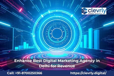 New Delhi, Marketing, Enhance Best Digital Marketing Agency In Delhi For Revenue