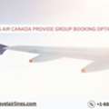 Does Air Canada Provide Group Booking Options?