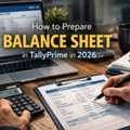 How To Prepare Balance Sheet In TallyPrime In 2026