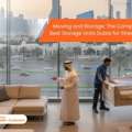 Moving And Storage Dubai: Guide To Relocation For Apartments, Villas, And Businesses
