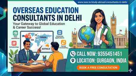 Gurgaon, Career Counseling, Top Reasons To Hire Overseas Education Consultants In Delhi This Admission Cycle