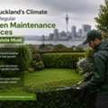 How Auckland's Climate Makes Regular Garden Maintenance Services An Absolute Must