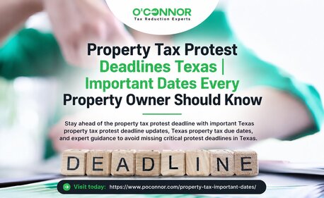 Houston, Real Estate, Property Tax Protest Deadlines Texas | Important Dates Every Property Owner Should Know