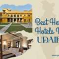 Elegant Best Heritage Hotels In Udaipur Experience