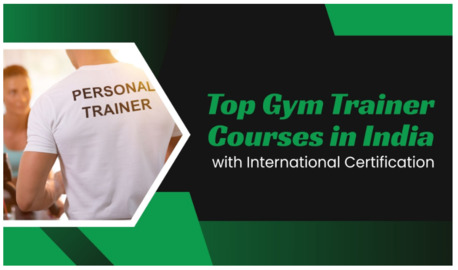 New Delhi, Training, Top 5 Gym Trainer Course With International Certification In 2026 By IIFEM