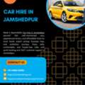 Car Hire In Jamshedpur &ndash; Trusted & Budget-Friendly Cab Service