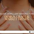INR 15000,  Premium Silver Jewellery Manufacturer In India &ndash; Design, Craft & Market Trends
