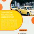 Affordable Car Hire In Kolkata To Jamshedpur