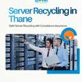 Server Recycling In Thane - BWM