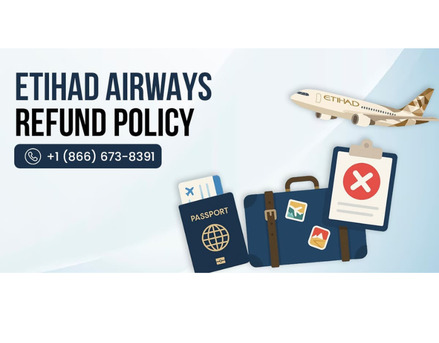 Los Angeles, Travel, Etihad Refund Policy Questions Answered +1-(866)-673-8391 Fast