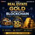 Your Real Estate & Gold Can Now Live On Blockchain - Start Tokenizing At 30% OFF!