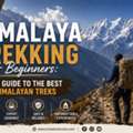 Himalaya Trekking For Beginners: The Guide To The Best Himalayan Treks