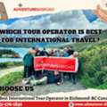 Adventures Abroad, The Best International Tour Operator In Richmond-BC, Canada!