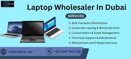 Dubai, Computer, Looking For A Reliable Laptop Wholesaler In Dubai? Choose Eran