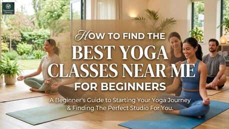 Noida, Training, How To Find The Best Yoga Classes Near Me For Beginners