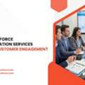 How Salesforce Implementation Services Improve Customer Engagement