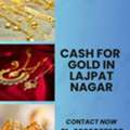 Want To Sell Gold For Instant Cash In Lajpat Nagar?