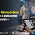 Turn Your Tailoring Shop Into A Modern Business With Custom Tailoring Software Development