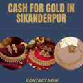 Where To Sell Gold To Get Cash For Gold In Sikanderpur?