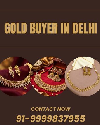 New Delhi, Items Wanted, Which Trusted Gold Buyer In Delhi Offers The Highest Value For Gold?