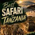 Best Safari In Tanzania – Discover Top National Parks