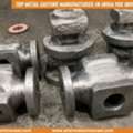 Top Metal Casting Manufacturer In India For Industrial Components