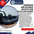 Rugged Inflatable Boats For Adventure, Fishing & Exploration