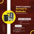HVAC Installation Services In Etobicoke | Heating & Cooling Experts