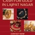 Where To Sell Gold In Lajpat Nagar To Get Cash For Gold?
