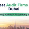 Best Audit Firms In UAE For Businesses And Startups