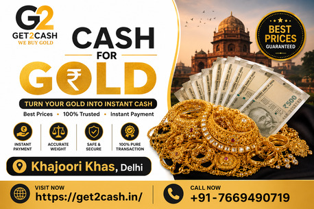 New Delhi, Items Wanted, Cash For Gold In Khajoori Khas Delhi | Get2cash | Sona Do Paise Lo
