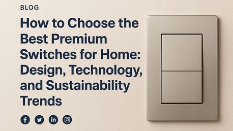 Mumbai, Electrical & Plumbing, Premium Switches For Elegant & Modern Homes