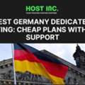 Best Germany Dedicated Hosting: Cheap Plans With 24/7 Support