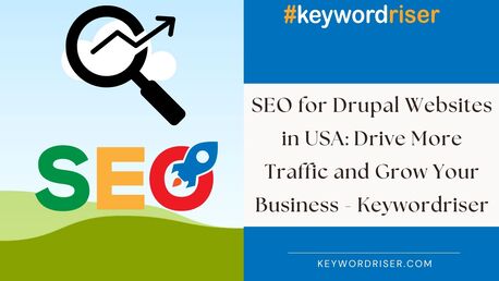 Miami, Marketing, SEO For Drupal Websites In USA: Drive More Traffic And Grow Your Business - Keywordriser