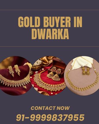 Dwarka, Items Wanted, Which Gold Buyer In Dwarka Provides Best Price For Broken Gold Items?