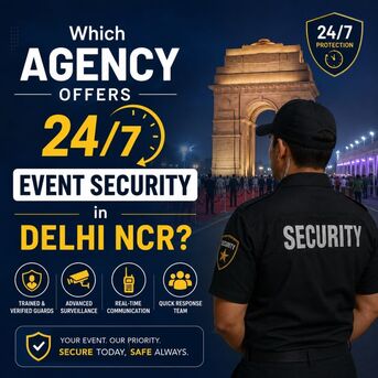 New Delhi, Security, Which Agency Offers 24/7 Event Security In Delhi NCR?